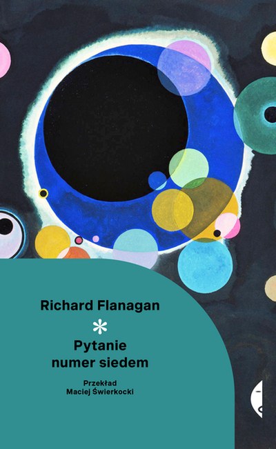 Okładka: Pytanie numer siedem — Richard Flanagan