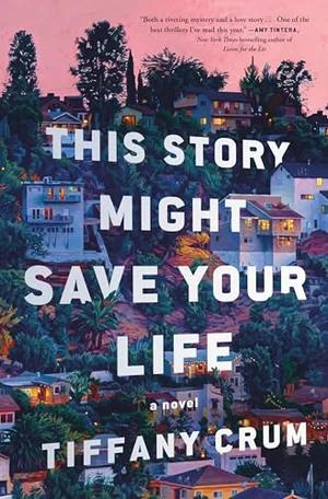 Okładka: This Story Might Save Your Life — Tiffany Crum