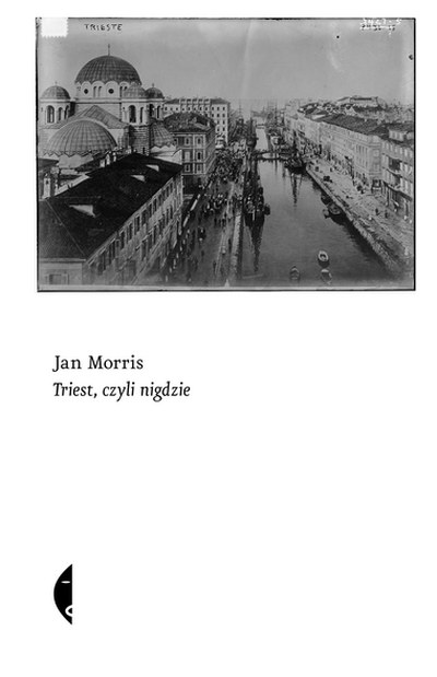 Okładka: Triest, czyli nigdzie — Jan Morris